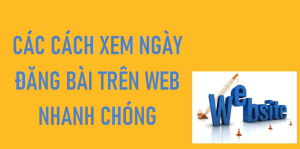 Các cách xem ngày đăng bài trên web