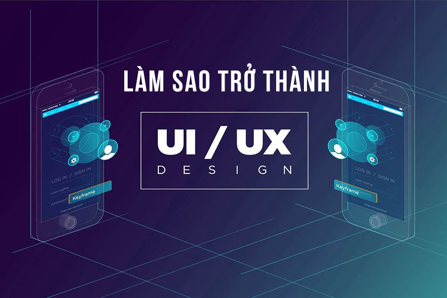 Kỹ năng quan trọng trở thành UI/UX là gì